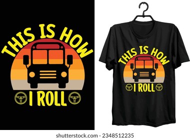 School Bus Driver T-shirt Design. Funny Gift Item School Bus Driver T-shirt Design For All Bus Drivers.