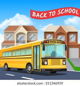 School bus on street with back to school title road and houses realistic vector illustration 