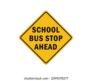 School bus stop ahead yellow square road sign isolated on white background vector illustration