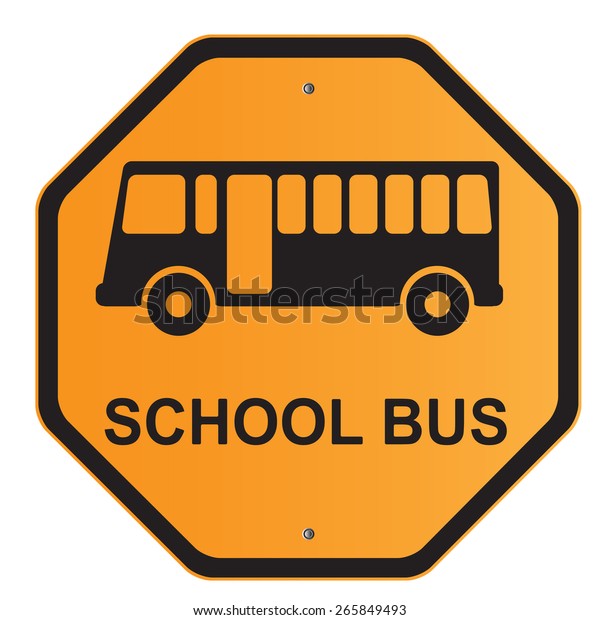 School Bus Stop Sign Road Sign Stock Vector Royalty Free 265849493