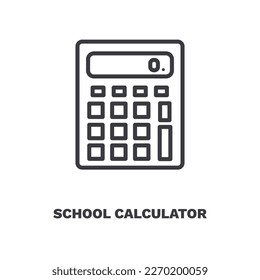 school calculator icon. Thin line school calculator, education icon from education collection. Outline vector isolated on white background. Editable school calculator symbol can be used web and mobile