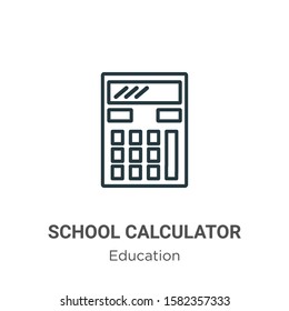 School calculator outline vector icon. Thin line black school calculator icon, flat vector simple element illustration from editable education concept isolated on white background
