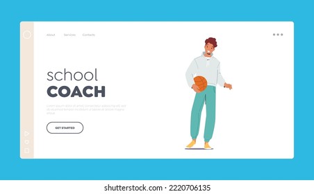 School Coach Landing Page Template. Teen With Basketball Ball, Young Man Sports Trainer. Happy Male Character Doing Workout, Practicing Healthy Lifestyle Activity. Cartoon People Vector Illustration