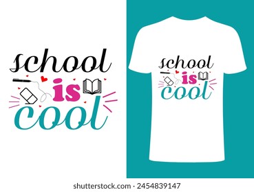 School is cool T-shirt Design, Vector Teacher T shirt , Teacher typography ,creative Teach Collection, teachers day illustration , Teacher's Day T shirt.