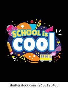 School is Cool Typography Illustration with Backpack, Pencils, and Fun School Elements for Classroom Celebrations, Posters, Apparel, Digital Media, Social Media, and Creative Merchandising