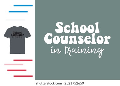 School counselor in training t shirt design