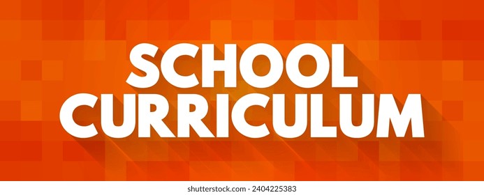 School Curriculum is the content and plan for instruction, text concept background