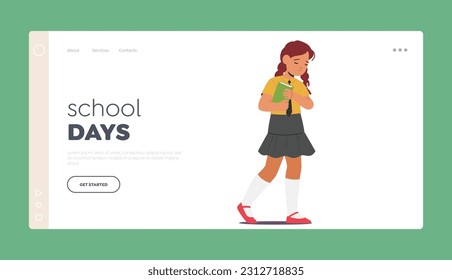 School Days Landing Page Template. Unhappy School Girl Character Walks With A Heavy Heart, Her Shoulders Slouched, And A Somber Expression On Her Face. Cartoon People Vector Illustration