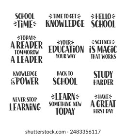 School and Education Quotes. Knowledge is Power, School Time, Never Stop Learning, Study Harder, Have a Great First Day Phrases. Educational Vector Hand Lettering.