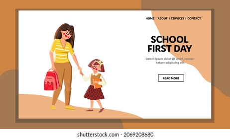 At School First Day Go Mother With Daughter Vector. Woman With Backpack And Girl Child With Educational Book Going At School First Day. Characters Schoolgirl And Parent Web Flat Cartoon Illustration