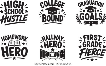 School Graduation Typography Bundle with High School Hustle College Bound Graduation Goals Homework Hero Hallway Hero and First Grade Fierce Lettering Vector Design for Education Celebration