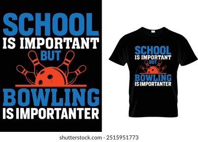 Schule ist wichtig, aber Bowling ist wichtig - Bowling T-Shirt 