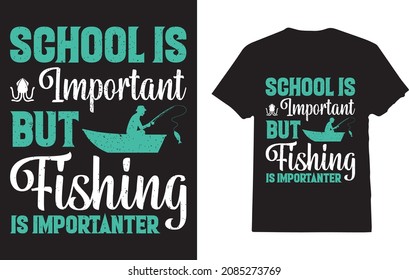 School Is Important but Fishing Is Importanter Youth T-shirt