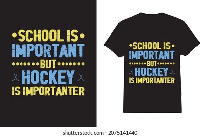 School is Important but Hockey is Importanter T-shirt for Boys 