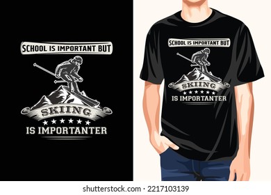 School Is Important But Skiing Is Importanter Funny T-shirt, Skiing T-shirt, Ski T-shirt Vector