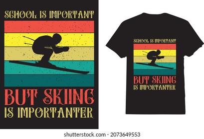 School Is Important but Skiing Is Importanter Ski Funny T-Shirt