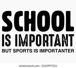 School Is Important But Sports Is Importanter Svg,Funny Ice Hockey Shirt,Funny Hockey Team Svg,Hockey Sticks Funny Svg,Cut File,Hockey lover Svg,Silhouette,Typography,Commercial Use