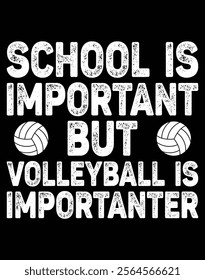 School Is Important Volleyball Is Importanter