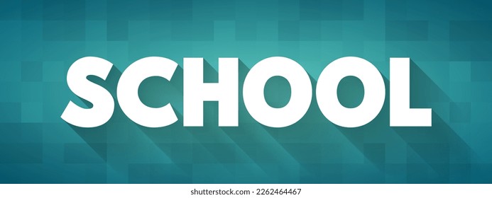 School - institution for educating children, text concept background