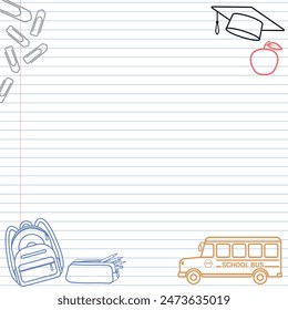 School Layout - Colored Outline Drawings of School Itens on Notebook Paper Background - Backpack, Case, School Bus, Graduate Hat, Teacher Apple and Clips. Square Shape.