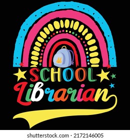 School Librarian, Happy Back To School Shirt Print Template Typography Design For Vector File. 