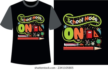 School Mode ON Back to School t-shirt design