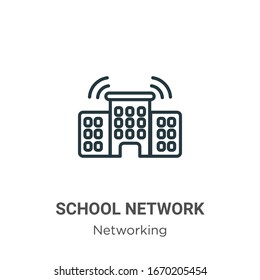 School network outline vector icon. Thin line black school network icon, flat vector simple element illustration from editable networking concept isolated stroke on white background