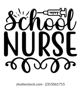 School Nurse,  Nurse t-shirt design nurse svg design nurse typography eps file svg