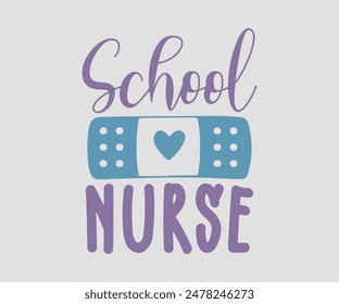 School Nurse, Nurse t-shirt, Nursing, Vector, nurse practitioner t shirt design template