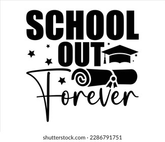 School Out Forever Svg Design, Graduation 2023 SVG, símbolos escolares de felicitaciones, insignias de graduación de estudiantes, citas de graduación universitaria