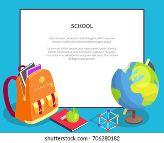 School poster with geographical globe, books and stationery, open backpack full of textbooks, apple snack and ruler with protractor vector with framefor text