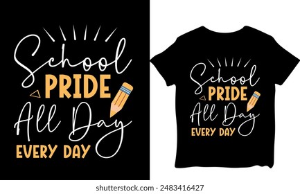 School pride all day every day, Back to school tshirt design, t-shirt design, school day, Back To School Typography T-Shirt Design, New vector tshirt designs, illustration tshirt designs, T-shirt eps