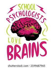 SCHOOL PSYCHOLOGISTS LOVE BRAINS T-SHIRT DESIGN