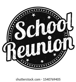 School reunion sign or stamp on white background, vector illustration