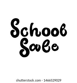 School Sale quote. Black and white hand drawn lettering  phrase. Grotesque script style text.  Cards, banners, prints, poster, smm, stikers design.