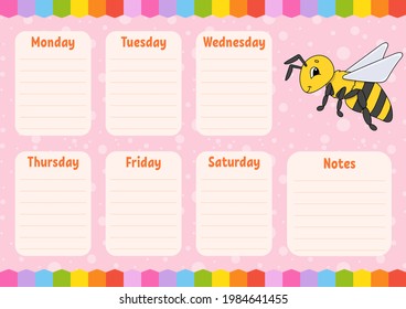 School schedule. Timetable for schoolboys. Striped bee. Empty template. Weekly planer with notes. Isolated color vector illustration. Cartoon character.