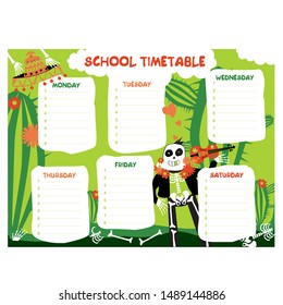 School schedule, weekly Mexican - style class schedule. Vector school schedule. Mexican holiday, skeleton, sombrero, cacti, violin, flowers, leaves and bones.