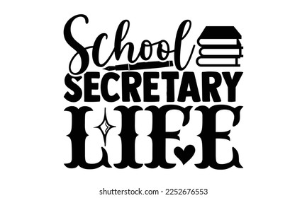 School Secretary Life - Electrician Svg Design, Calligraphy graphic design, Hand written vector svg design, t-shirts, bags, posters, cards, for Cutting Machine, Silhouette Cameo, Cricut