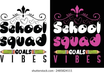 School squad goals vibes t shirt design and graphics design