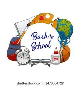 School stationery tools in round frame, back to school lettering. Vector globe and watercolor paintings, scissors and basketball ball, glue in pack. Teachers glasses, clock, rucksack and exercise book