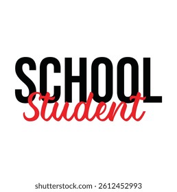 school student text for T-shirt print and other use on white background.
