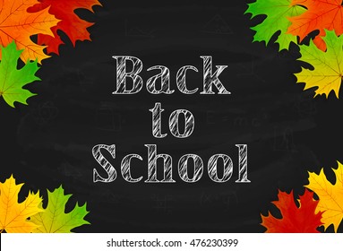 School theme, autumn background with colorful maple leaves and words Back to School written in white chalk on a black chalkboard, illustration.