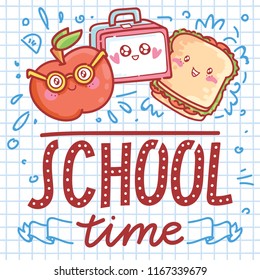 School vector illustration with cute drawn characters: lunch box, sandwich and apple. School Time. Art in cartoon style on notebook background with pen doodles