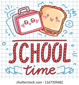 School vector illustration with cute drawn characters: lunch box and sandwich. School Time. Art in cartoon style on notebook background with pen doodles