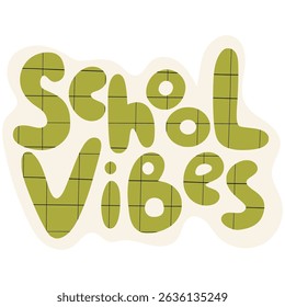  School vibes motivational text on grid background. “School vibes” lettering on abstract grid background, ideal for school materials, educational content,stickers or student motivation.