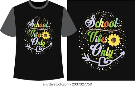  School Vibes Only T-SHIRT DESIGN ,BACK TO SCHOOL DESIGN