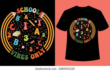 Diseño de camiseta de la escuela Vibes Only. Regreso a la escuela Diseño de camiseta Regalo divertido Regalo de vuelta a la escuela Diseño de camiseta para el amor escolar.