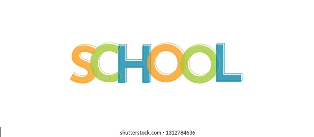 School word concept. "School" . Use for cover, banner, blog. 