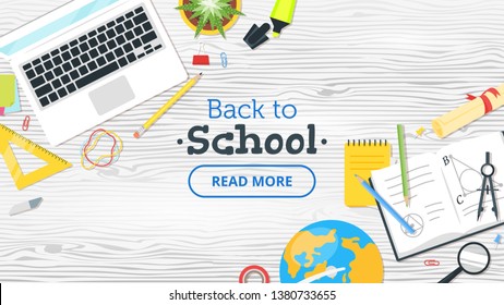 School workplace. Overhead desk top view. Vector illustration. Stationery and various education and studying things around. Back to school concept. Wooden background.