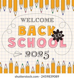 School year 2025. Welcome back to school. School background with pencils and text. Grid paper background for school. Education and learning. Time to study. New knowledge and skills. Modern background